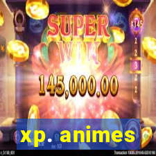 xp. animes